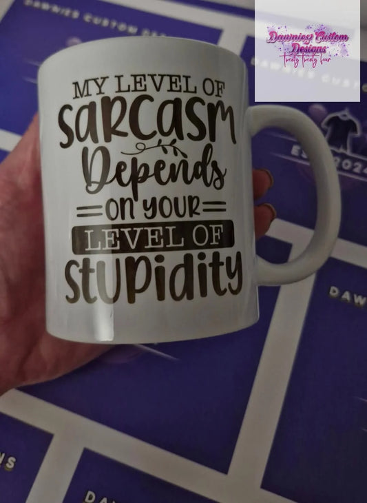 “My level of sarcasm” 11oz Mug